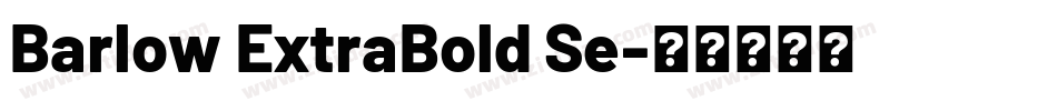 Barlow ExtraBold Se字体转换